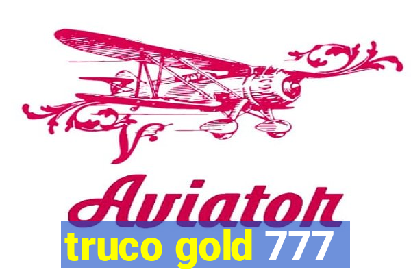 truco gold 777